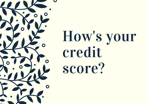 How's your credit score?